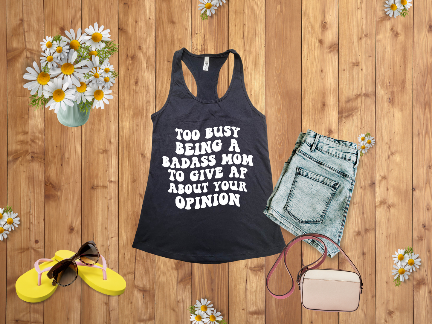 Too Busy Being A Badass Mom