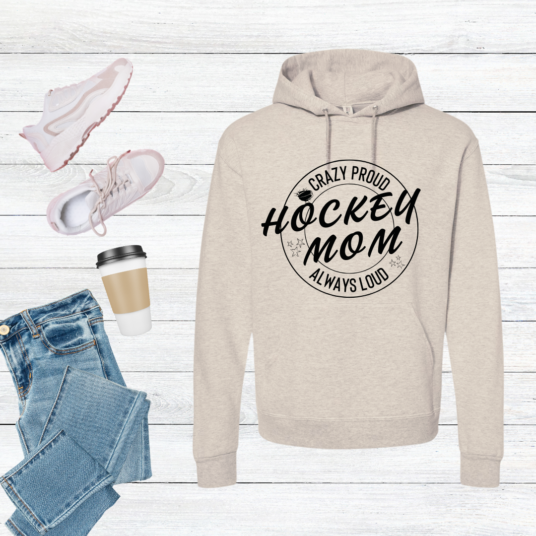 Crazy Proud Always Loud Hockey Mom