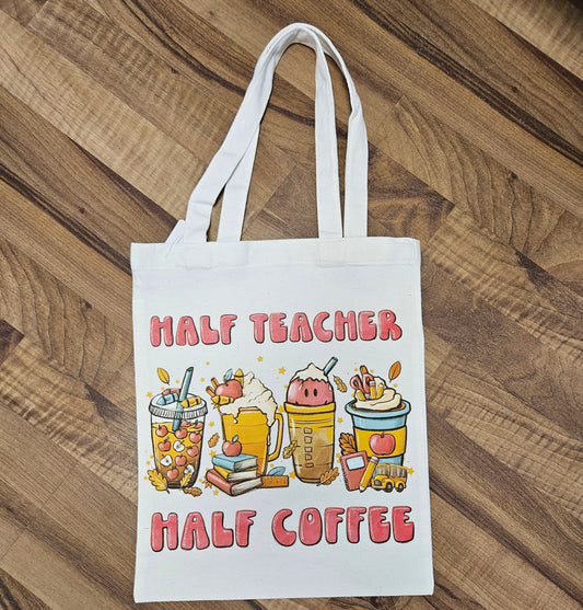 Half Teacher Half Coffee Tote Bag