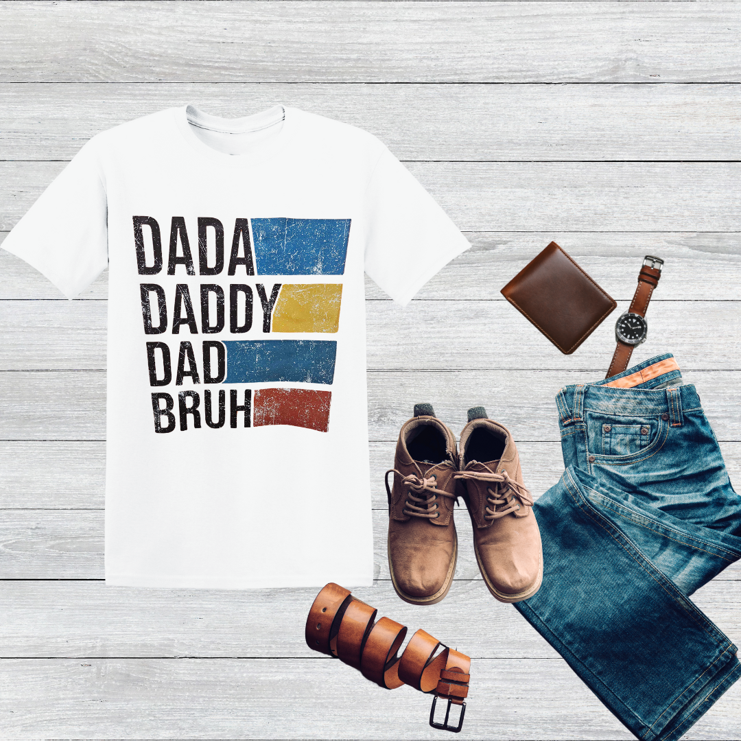 Dada. Daddy. Dad. Bruh.