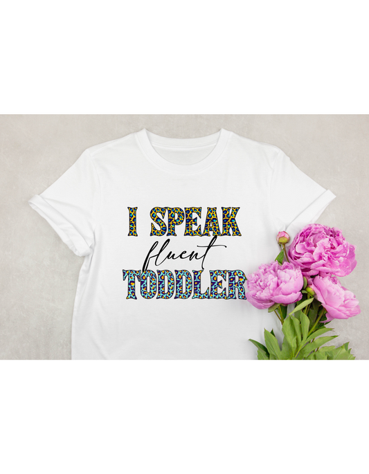 I Speak Fluent Toddler