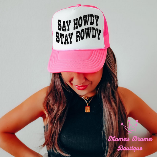 Say Howdy Stay Rowdy