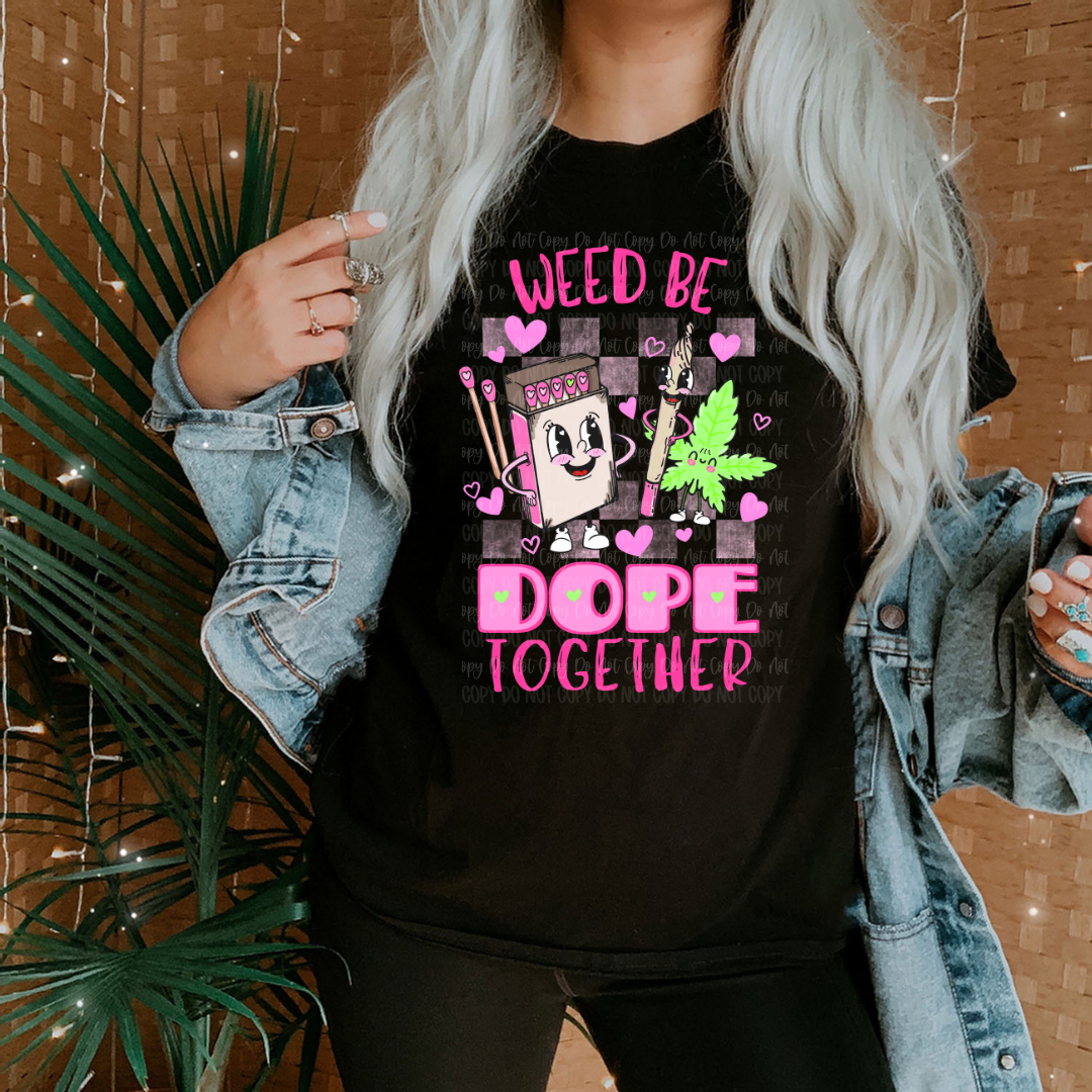 Weed Be Dope Together